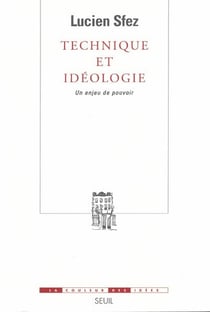 Technique et idéologie - un enjeu de pouvoir