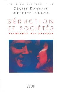 Séduction et sociétés - approches historiques