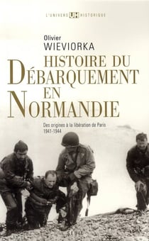 Histoire du débarquement en Normandie - des origines à la libération de Paris (1941-1944)