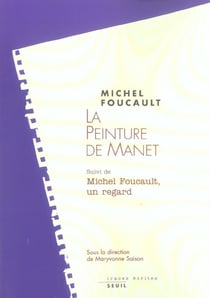 La peinture de Manet - Michel Foucault, un regard
