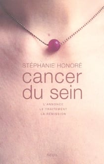 Cancer du sein. l'annonce, le traitement, la remission