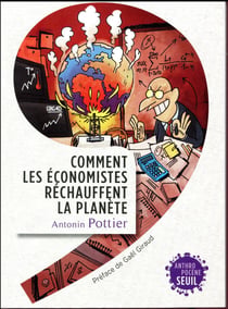 Comment les économistes réchauffent la planète
