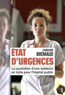 État d'urgences : Le quotidien d'une médecin en lutte pour l'hôpital public