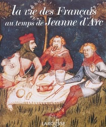 La vie des francais au temps de jeanne d'arc