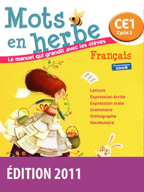 MOTS EN HERBE : CE1 - cycle 2 - livre unique (édition 2011)
