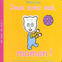 Et moi, et moi Tome 1 : joue avec moi maman !