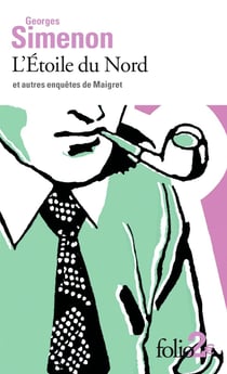 L'étoile du nord et autres enquêtes de Maigret