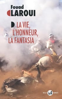 La Vie, l'honneur, la fantasia