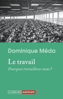 Le travail : Pourquoi travaillons-nous ?