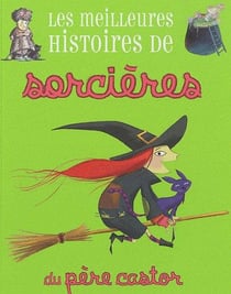 Les meilleures histoires de sorcières du père castor