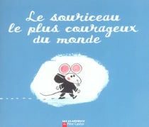 Souriceau le plus courageux du monde (le)