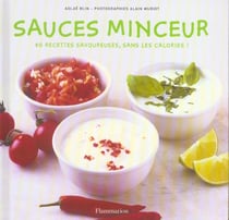 Sauces minceur (ne) - 60 recettes savoureuses sans les calories!