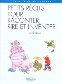 PETITS RECITS POUR RACONTER, RIRE ET INVENTER COLLECTION VIVRE A LA MATERNELLE