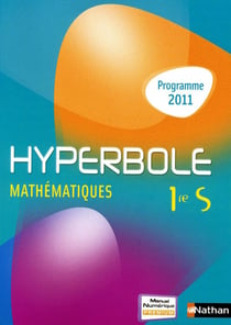 Hyperbole : mathématiques - 1ère S - livre de l'élève (édition 2011)