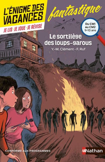 L'énigme des vacances du CM1 au CM2 Le sortilège des loups-garous