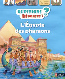 Questions réponses 7+ Tome 5 : l'Egypte des pharaons