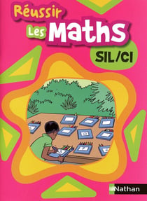 Réussir les maths : SIL/CI - élève