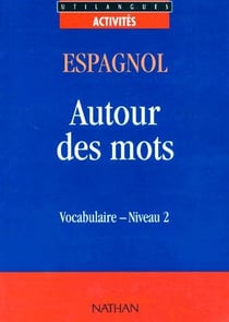 Espagnol - autour des mots - vocabulaire - niveau 2