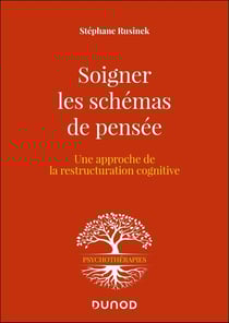 Soigner les schémas de pensée : Une approche de la restructuration cognitive (2e édition)