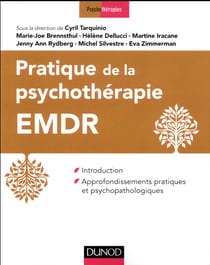 Pratique de la psychothérapie EMDR - introduction et approfondissements pratiques et psychopathologiques