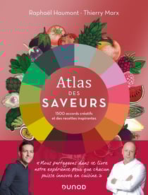 Atlas des saveurs : 1500 accords créatifs et des recettes inspirantes
