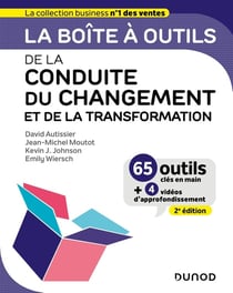 La boîte à outils : de la conduite du changement et de la transformation (2e édition)