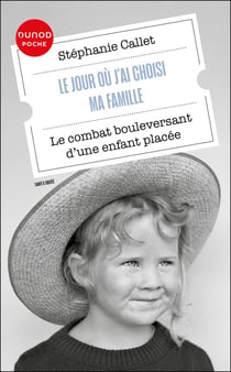 Le jour où j'ai choisi ma famille : Le combat bouleversant d'une enfant placée