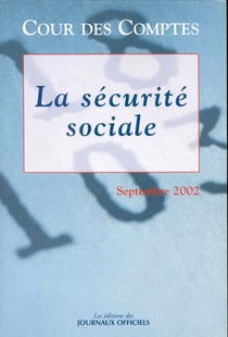 La securite sociale - rapport de la cour des comptes - edition 2002