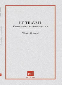 Le travail - communion et excommunication