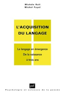 L'acquisition du langage Tome 1 - le langage en émergence de la naissance à trois ans