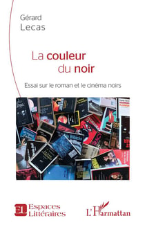 La couleur du noir : Essai sur le roman et le cinéma noirs