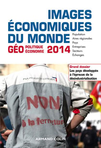 Images économiques du monde - les pays développés à l'épreuve de la désindustrialisation (édition 2014)