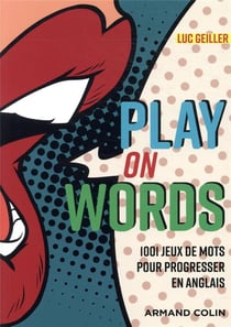 Play on words - 1001 jeux de mots pour progresser en anglais
