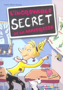 Incroyable secret de la maitresse (anc edition)