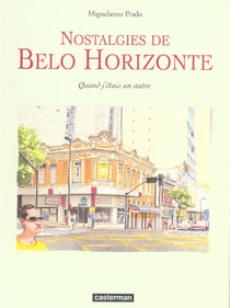 Nostalgies de Belo Horizonte : Quand j'étais un autre