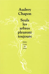 Seuls les arbres pleurent toujours