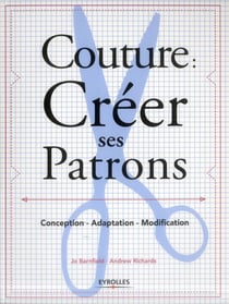 Couture : créer ses patrons - conception, adaptation, modification