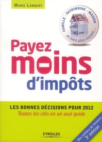 Payer moins d'impôts - les bonnes décisions pour 2012