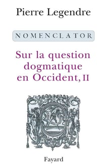 Nomenclator - sur la question dogmatique en occident Tome 2