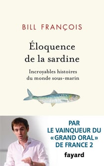 Éloquence de la sardine - incroyables histoires du monde sous-marin