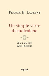 Un simple verre d'eau fraîche : Il y a une joie dans l'homme