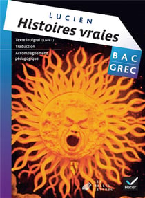 Oeuvre complète - grec - terminale - histoires vraies - livre i (édition 2013)