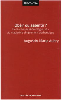 Obéir ou assentir ? - de la soumission religieuse au magistère simplement authentique