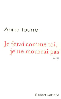Je ferai comme toi, je ne mourrai pas