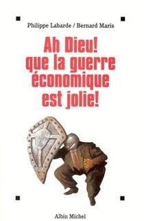 Ah dieu ! que la guerrre economique est jolie