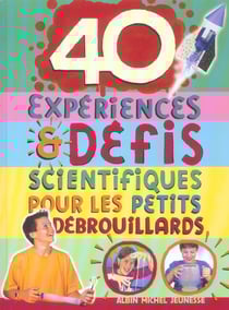 40 experiences et defis scientifiques pour les petits debrouillards