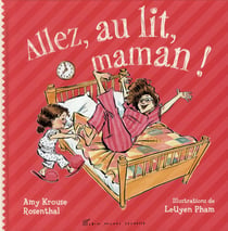 Allez, au lit, maman !