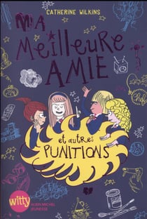 Ma meilleure amie et autres punitions t.3