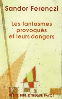 Les Fantasmes provoqués et leurs dangers