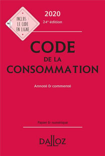 Code de la consommation - annoté et commenté (édition 2020)